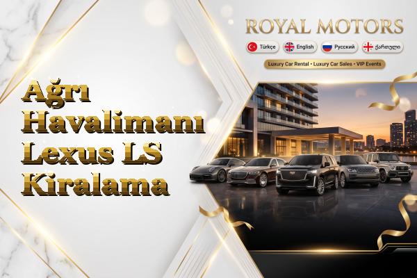 Ağrı Havalimanı Lexus LS Kiralama