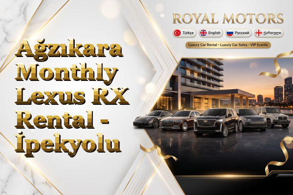 Ağzıkara Monthly Lexus RX Rental - İpekyolu
