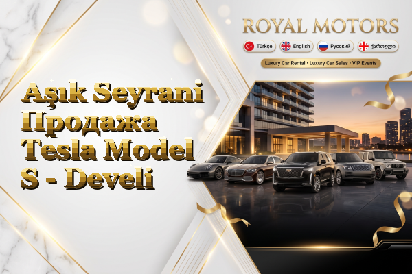 Aşık Seyrani Продажа Tesla Model S - Develi