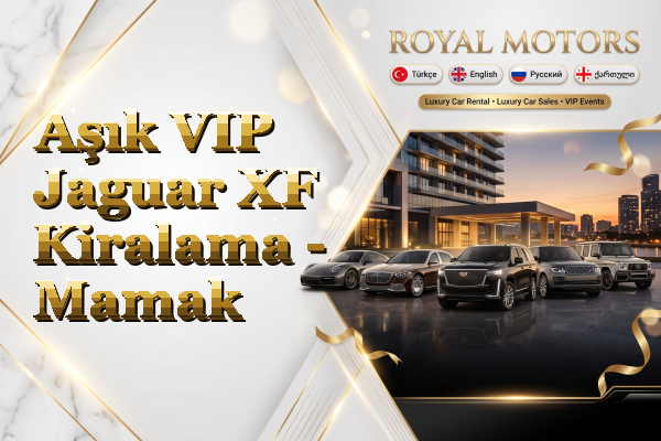 Aşık VIP Jaguar XF Kiralama - Mamak