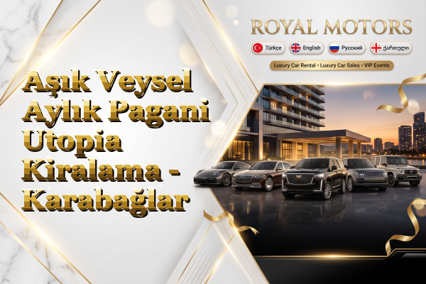 Aşık Veysel Aylık Pagani Utopia Kiralama - Karabağlar