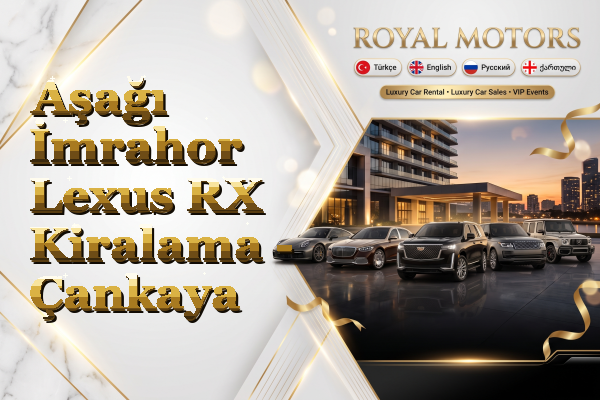 Aşağı İmrahor Lexus RX Kiralama - Çankaya
