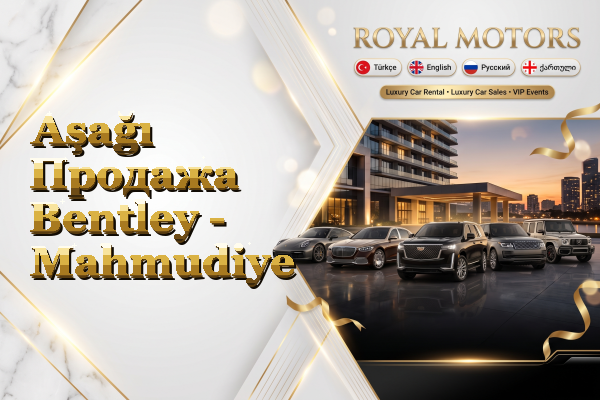 Aşağı Продажа Bentley - Mahmudiye