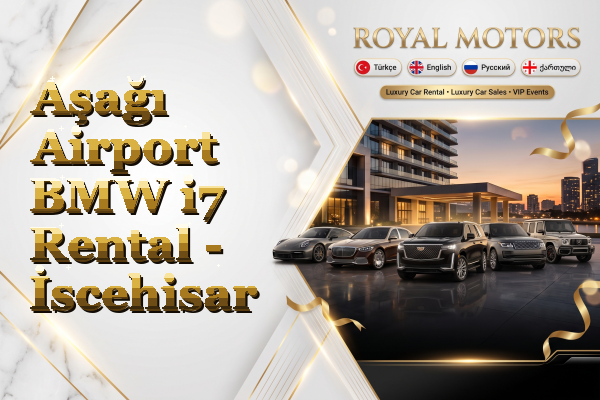 Aşağı Airport BMW i7 Rental - İscehisar