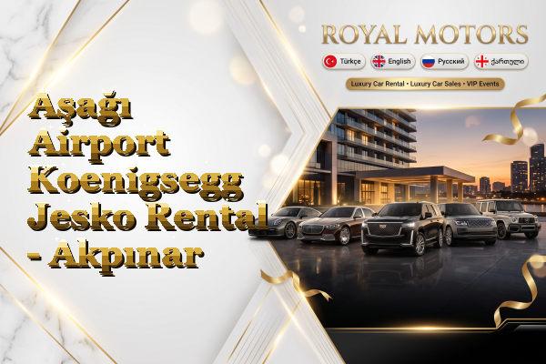 Aşağı Airport Koenigsegg Jesko Rental - Akpınar