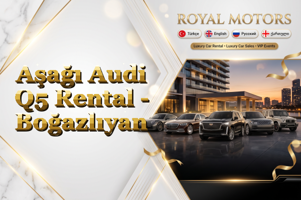 Aşağı Audi Q5 Rental - Boğazlıyan