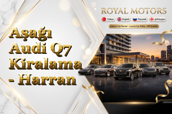Aşağı Audi Q7 Kiralama - Harran