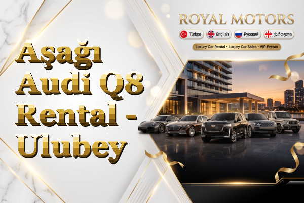 Aşağı Audi Q8 Rental - Ulubey