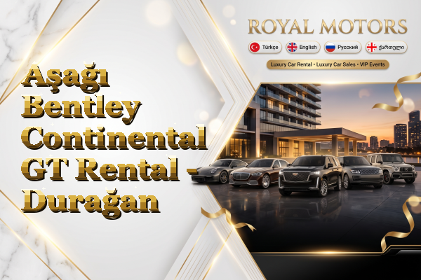 Aşağı Bentley Continental GT Rental - Durağan