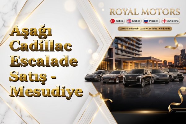 Aşağı Cadillac Escalade Satış - Mesudiye