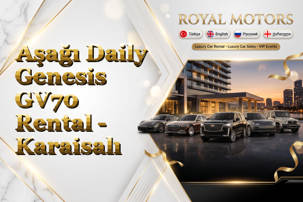 Aşağı Daily Genesis GV70 Rental - Karaisalı