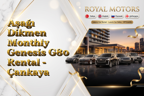 Aşağı Dikmen Monthly Genesis G80 Rental - Çankaya