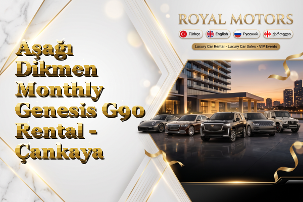 Aşağı Dikmen Monthly Genesis G90 Rental - Çankaya