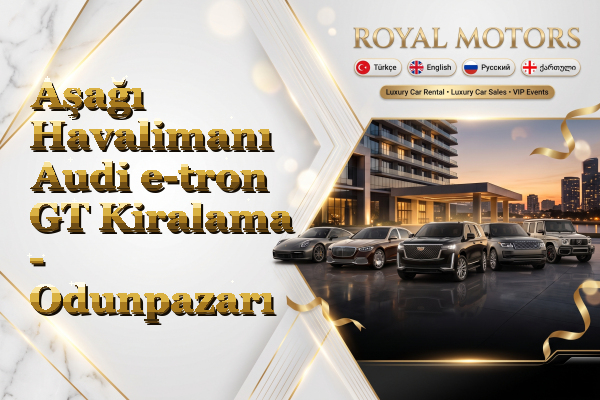 Aşağı Havalimanı Audi e-tron GT Kiralama - Odunpazarı