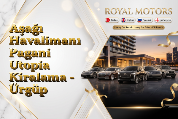Aşağı Havalimanı Pagani Utopia Kiralama - Ürgüp