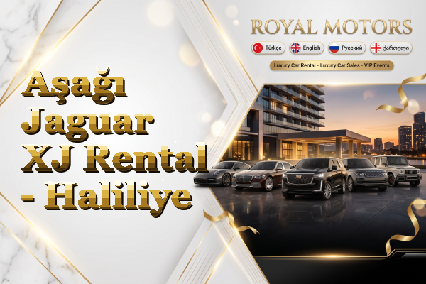 Aşağı Jaguar XJ Rental - Haliliye