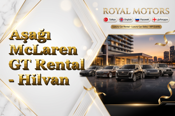 Aşağı McLaren GT Rental - Hilvan