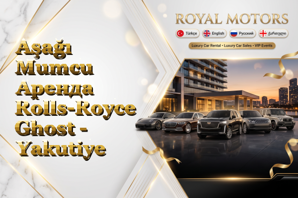 Aşağı Mumcu Аренда Rolls-Royce Ghost - Yakutiye