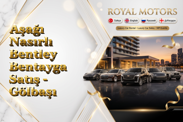 Aşağı Nasırlı Bentley Bentayga Satış - Gölbaşı