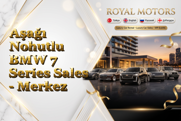 Aşağı Nohutlu BMW 7 Series Sales - Merkez