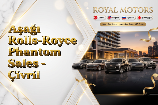 Aşağı Rolls-Royce Phantom Sales - Çivril