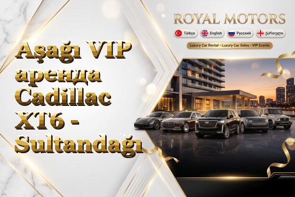 Aşağı VIP аренда Cadillac XT6 - Sultandağı