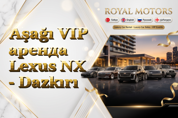 Aşağı VIP аренда Lexus NX - Dazkırı