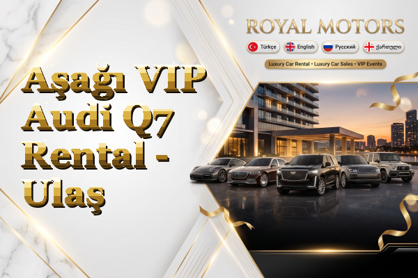 Aşağı VIP Audi Q7 Rental - Ulaş