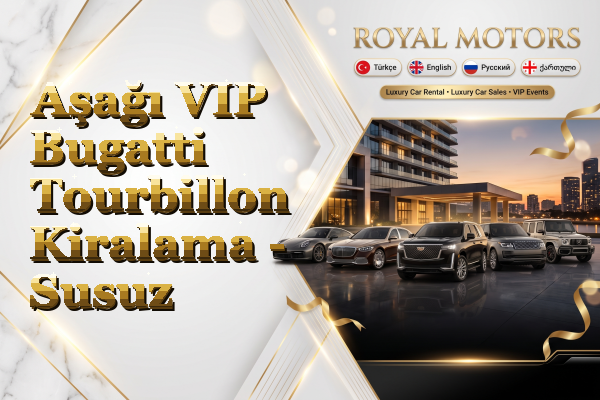 Aşağı VIP Bugatti Tourbillon Kiralama - Susuz