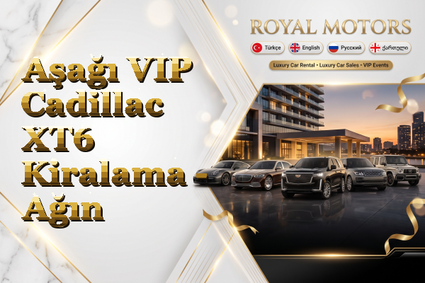 Aşağı VIP Cadillac XT6 Kiralama - Ağın