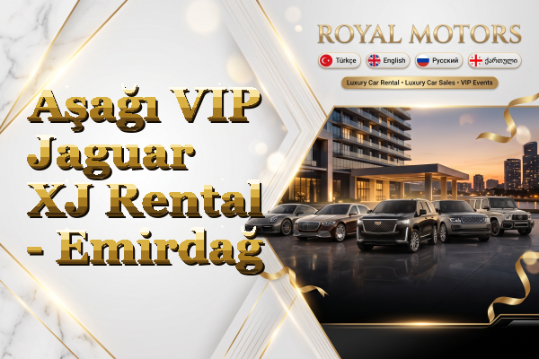 Aşağı VIP Jaguar XJ Rental - Emirdağ