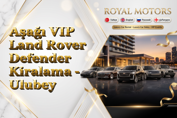 Aşağı VIP Land Rover Defender Kiralama - Ulubey