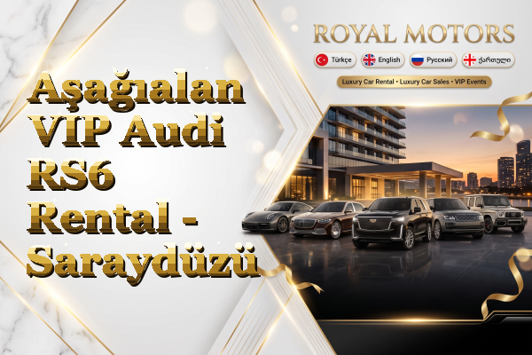 Aşağıalan VIP Audi RS6 Rental - Saraydüzü
