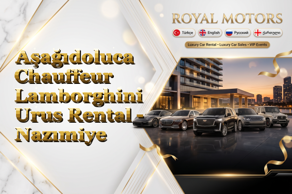 Aşağıdoluca Chauffeur Lamborghini Urus Rental - Nazımiye