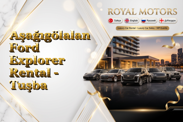 Aşağıgölalan Ford Explorer Rental - Tuşba