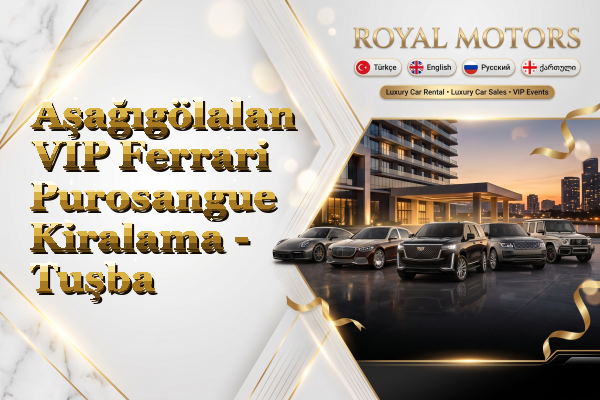 Aşağıgölalan VIP Ferrari Purosangue Kiralama - Tuşba