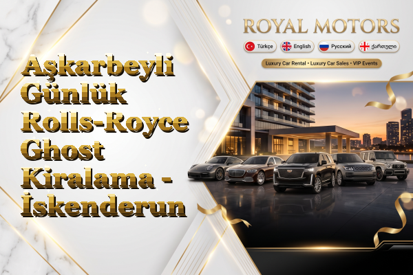 Aşkarbeyli Günlük Rolls-Royce Ghost Kiralama - İskenderun