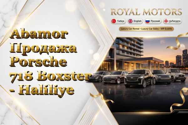 Abamor Продажа Porsche 718 Boxster - Haliliye