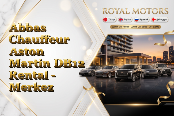 Abbas Chauffeur Aston Martin DB12 Rental - Merkez