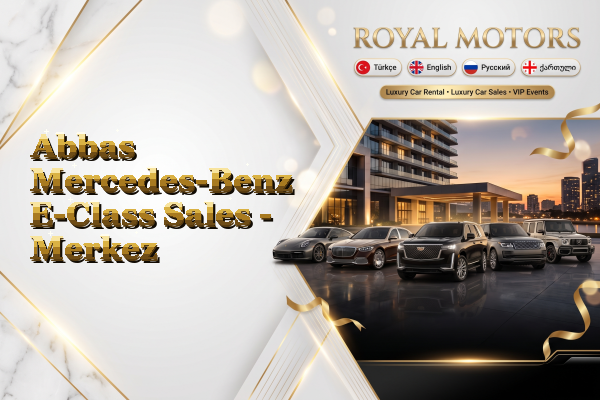 Abbas Mercedes-Benz E-Class Sales - Merkez