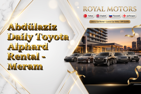 Abdülaziz Daily Toyota Alphard Rental - Meram