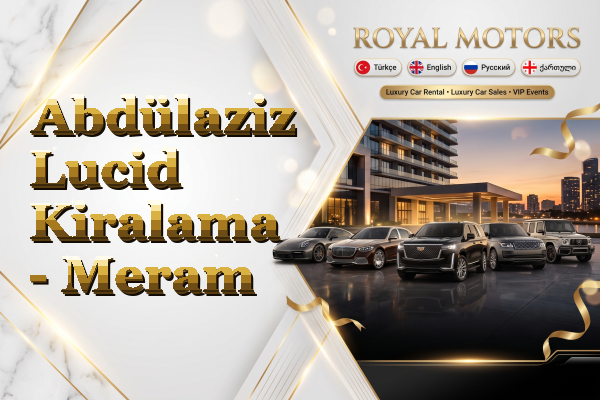 Abdülaziz Lucid Kiralama - Meram