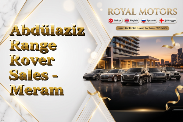 Abdülaziz Range Rover Sales - Meram