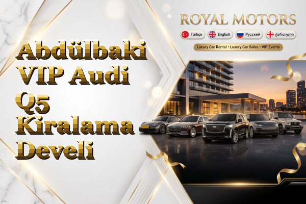 Abdülbaki VIP Audi Q5 Kiralama - Develi