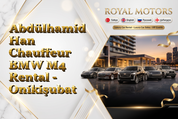 Abdülhamid Han Chauffeur BMW M4 Rental - Onikişubat