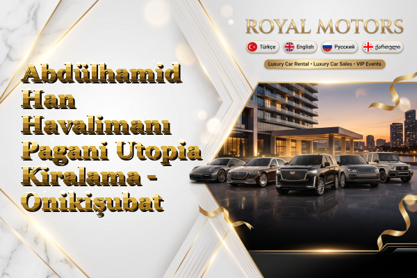 Abdülhamid Han Havalimanı Pagani Utopia Kiralama - Onikişubat