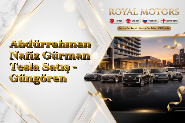 Abdürrahman Nafiz Gürman Tesla Satış - Güngören