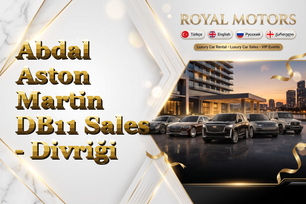 Abdal Aston Martin DB11 Sales - Divriği