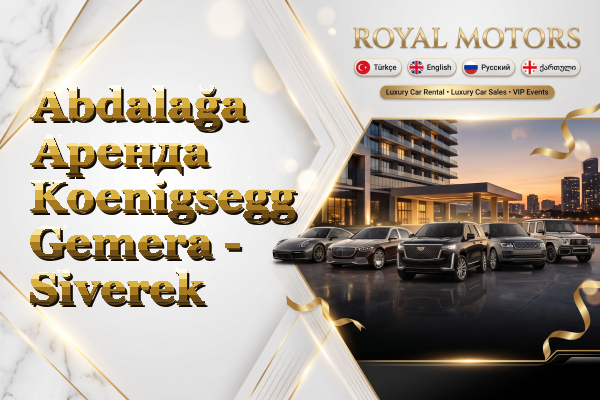 Abdalağa Аренда Koenigsegg Gemera - Siverek