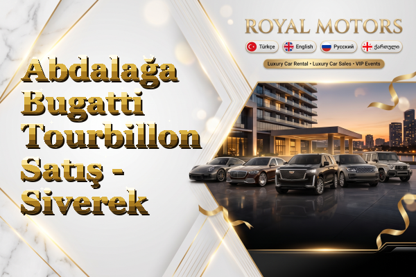 Abdalağa Bugatti Tourbillon Satış - Siverek